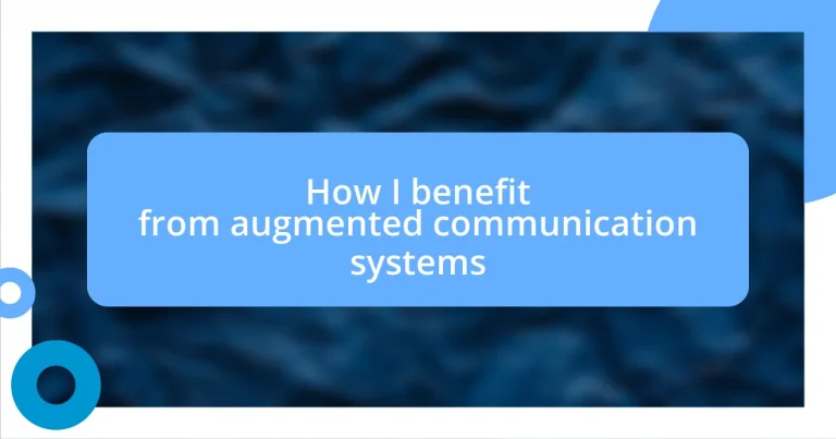 How I benefit from augmented communication systems