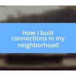 How I built connections in my neighborhood