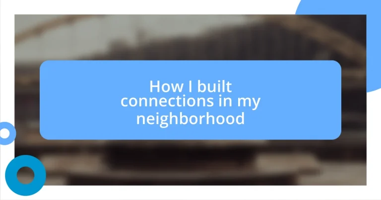 How I built connections in my neighborhood