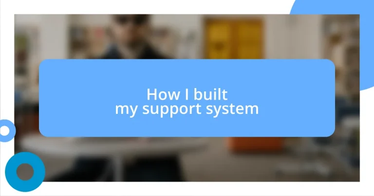 How I built my support system