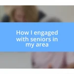 How I engaged with seniors in my area