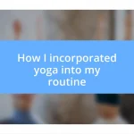 How I incorporated yoga into my routine