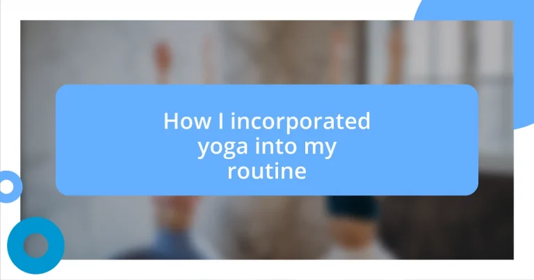 How I incorporated yoga into my routine