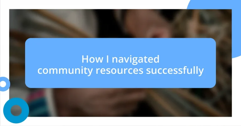 How I navigated community resources successfully