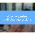 How I organized skill-sharing sessions