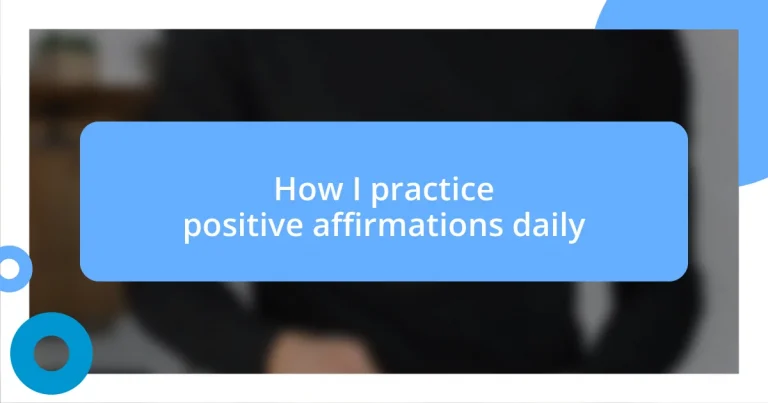 How I practice positive affirmations daily