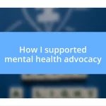 How I supported mental health advocacy