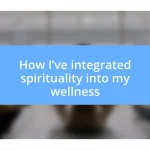 How I’ve integrated spirituality into my wellness