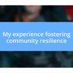 My experience fostering community resilience