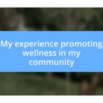 My experience promoting wellness in my community