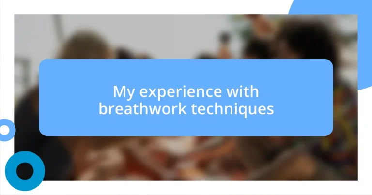 My experience with breathwork techniques