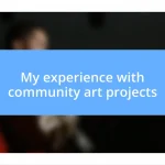 My experience with community art projects