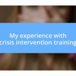 My experience with crisis intervention training