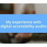 My experience with digital accessibility audits