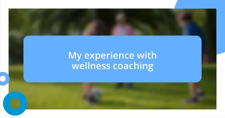 My experience with wellness coaching