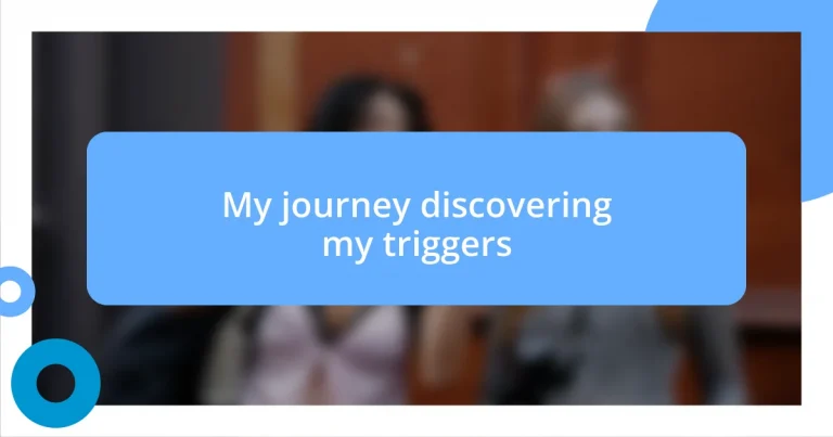 My journey discovering my triggers