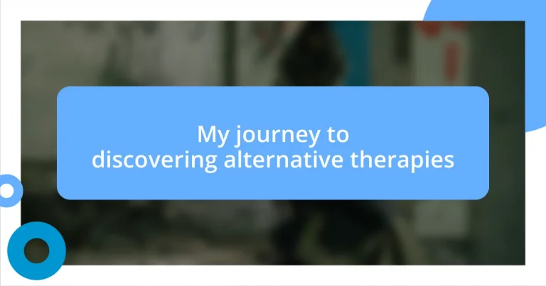 My journey to discovering alternative therapies