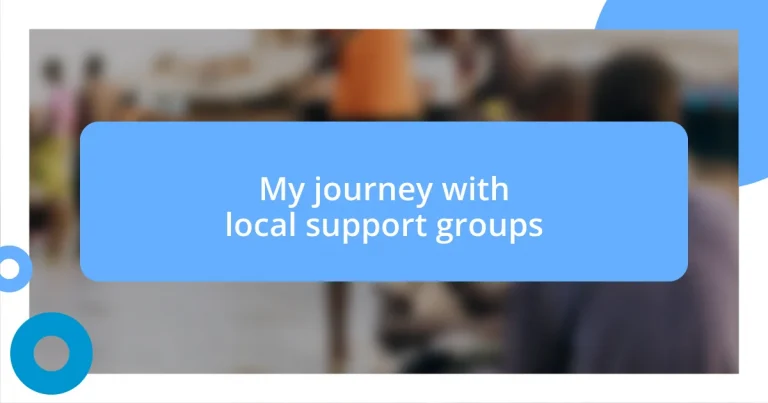 My journey with local support groups