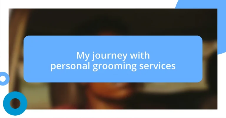 My journey with personal grooming services