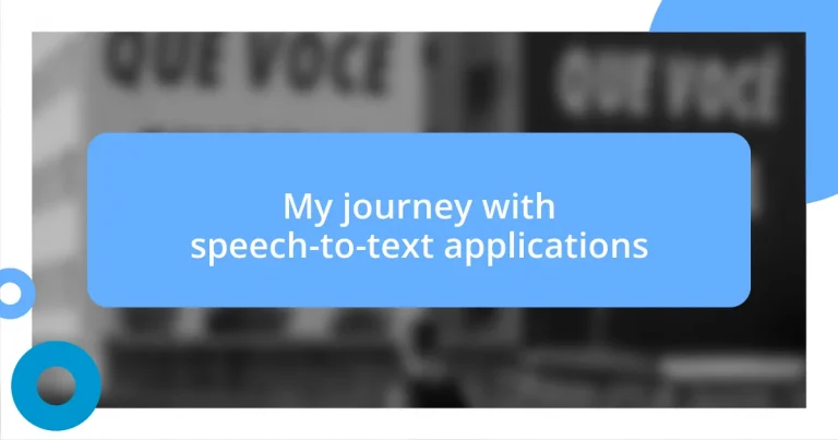 My journey with speech-to-text applications