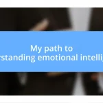 My path to understanding emotional intelligence