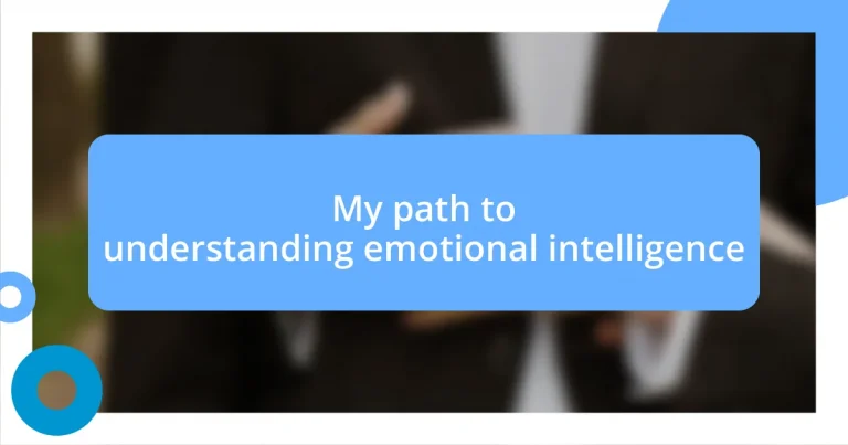 My path to understanding emotional intelligence