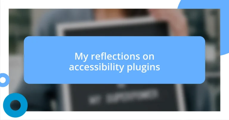 My reflections on accessibility plugins