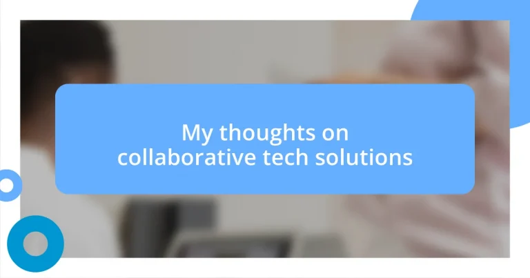 My thoughts on collaborative tech solutions