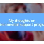 My thoughts on environmental support programs