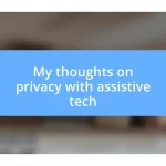 My thoughts on privacy with assistive tech