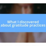 What I discovered about gratitude practices