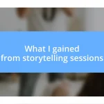 What I gained from storytelling sessions