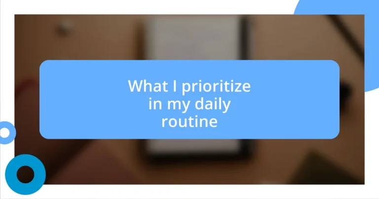 What I prioritize in my daily routine