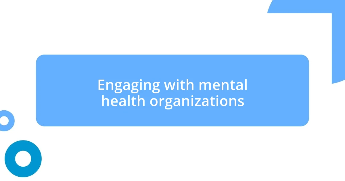 Engaging with mental health organizations